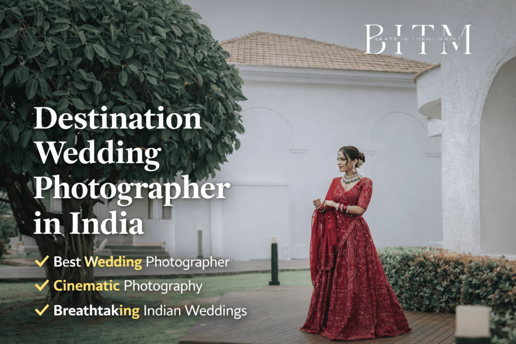Beats in the Moment | Destination Wedding Photographer in India