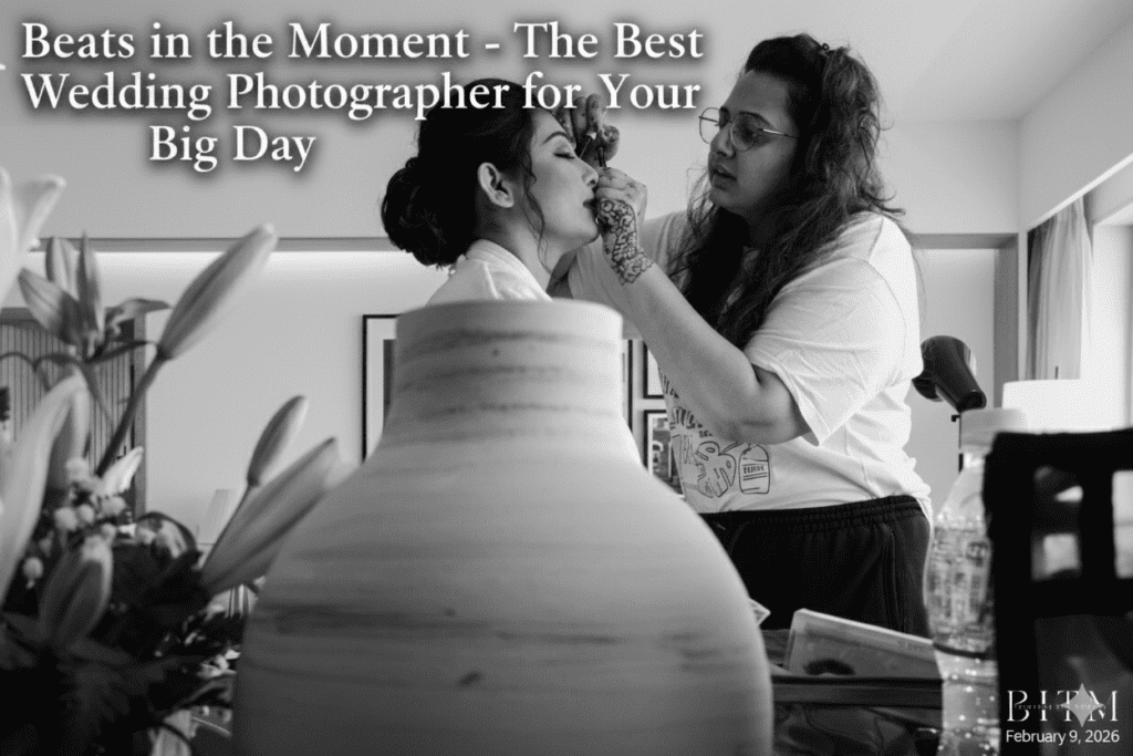 Beats in the Moment – The Best Wedding Photographer for Your Big Day
