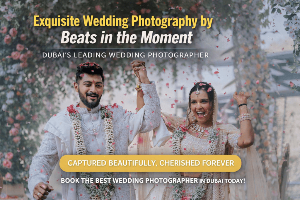 Exquisite Wedding Photography by Beats in the Moment, Dubai’s Leading Expert